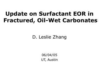 Update on Surfactant EOR in Fractured, Oil-Wet Carbonates