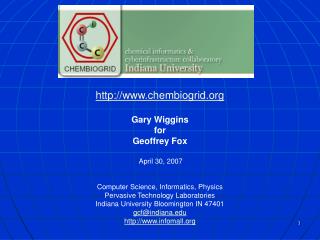 chembiogrid Gary Wiggins for Geoffrey Fox April 30, 2007