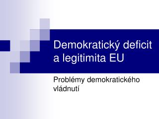 Demokratický deficit a legitimita EU