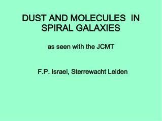 DUST AND MOLECULES IN SPIRAL GALAXIES as seen with the JCMT