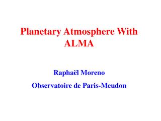 Planetary Atmosphere With ALMA