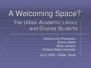 A Welcoming Space?