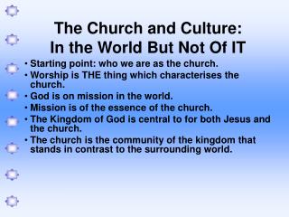 The Church and Culture: In the World But Not Of IT