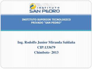 Ing. Rodolfo Junior Miranda Saldaña CIP:133679 Chimbote- 2013