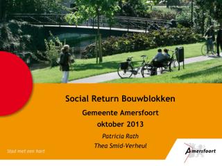 Social Return Bouwblokken Gemeente Amersfoort oktober 2013 Patricia Rath Thea Smid-Verheul