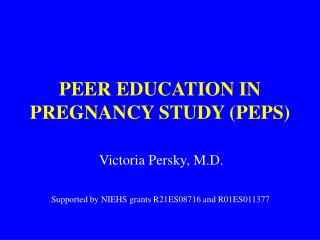PEER EDUCATION IN PREGNANCY STUDY (PEPS)