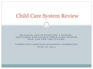 Child Care System Review