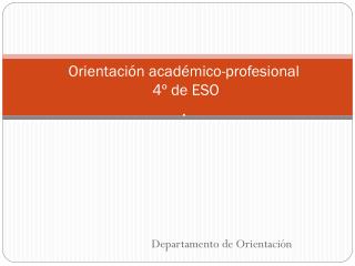 Orientación académico-profesional 4º de ESO .