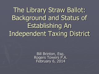 The Library Straw Ballot: Background and Status of Establishing An Independent Taxing District