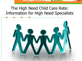 The High Need Child Care Rate: Information for High Need Specialists