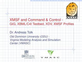 XMSF and Command &amp; Control - GIG, XBML/C4I Testbed, XDV, XMSF Profiles