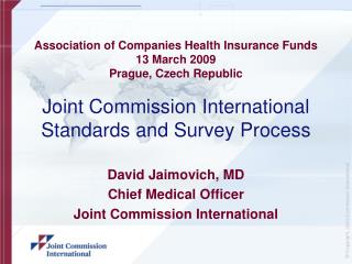 David Jaimovich, MD Chief Medical Officer Joint Commission International