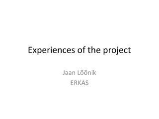 Experiences of the project