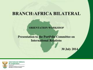 BRANCH:AFRICA BILATERAL ORIENTATION WORKSHOP