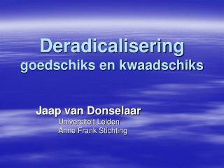 Deradicalisering goedschiks en kwaadschiks