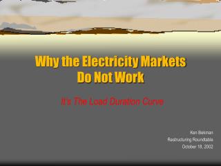 Why the Electricity Markets Do Not Work