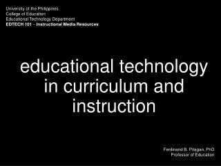 Influence of educational technology in curriculum and instruction