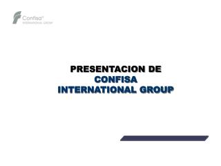 PRESENTACION DE CONFISA INTERNATIONAL GROUP