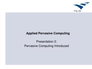 Applied Pervasive Computing