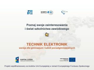 TECHNIK ELEKTRONIK wersja dla gimnazjum i szkół ponadgimnazjalnych