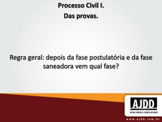 Processo Civil I. Das provas.