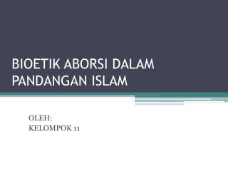 BIOETIK ABORSI DALAM PANDANGAN ISLAM