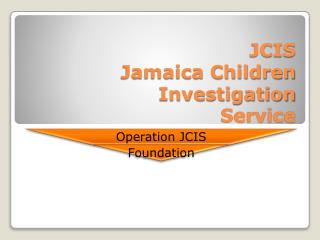 JCIS Jamaica Children Investigation Service