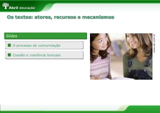 Os textos : atores , recursos e mecanismos