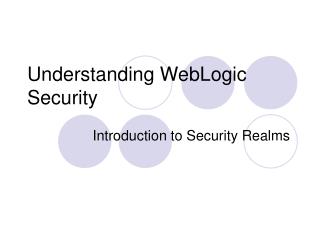 Understanding WebLogic Security