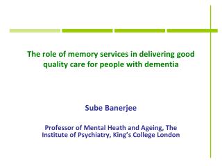 The role of memory services in delivering good quality care for people with dementia