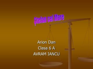 Arion Dan Clasa 6 A AVRAM IANCU