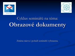 Cyklus seminářů na téma: Obrazové dokumenty