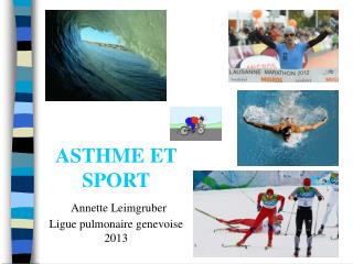 ASTHME ET SPORT Annette Leimgruber Ligue pulmonaire genevoise 2013