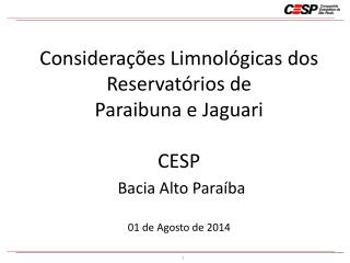 Considerações Limnológicas dos Reservatórios de Paraibuna e Jaguari CESP Bacia Alto Paraíba