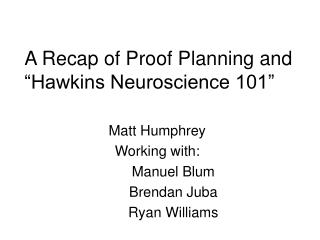 A Recap of Proof Planning and “Hawkins Neuroscience 101”