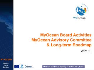 MyOcean Board Activities MyOcean Advisory Committee &amp; Long-term Roadmap