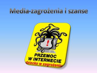 Media-zagrożenia i szanse