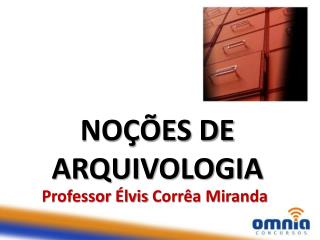 NOÇÕES DE ARQUIVOLOGIA