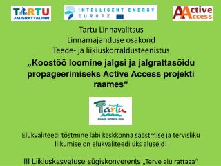 „ Koostöö loomine jalgsi ja jalgrattasõidu propageerimiseks Active Access projekti raames“