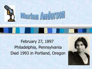 February 27, 1897 Philadelphia, Pennsylvania Died 1993 in Portland, Oregon
