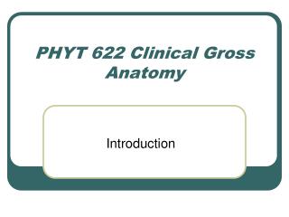 PHYT 622 Clinical Gross Anatomy