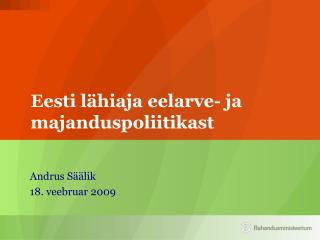 Eesti lähiaja eelarve- ja majanduspoliitikast