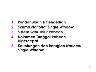 Pendahuluan &amp; Pengertian Skema National Single Window Sistem Satu Jalur Pabean