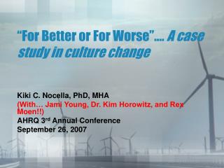 “For Better or For Worse”…. A case study in culture change