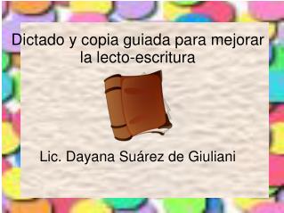 Dictado y copia guiada para mejorar la lecto-escritura