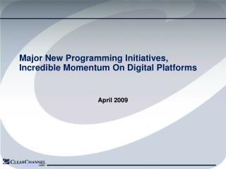 Major New Programming Initiatives, Incredible Momentum On Digital Platforms