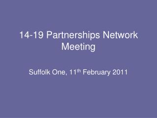 14-19 Partnerships Network Meeting