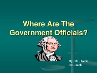 Where Are The Government Officials?