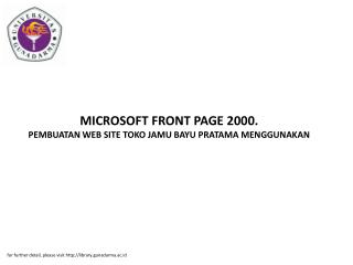 MICROSOFT FRONT PAGE 2000. PEMBUATAN WEB SITE TOKO JAMU BAYU PRATAMA MENGGUNAKAN