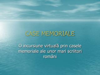 CASE MEMORIALE